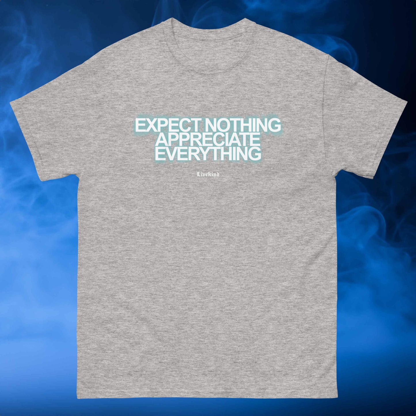 Appreciate Everything classic tee